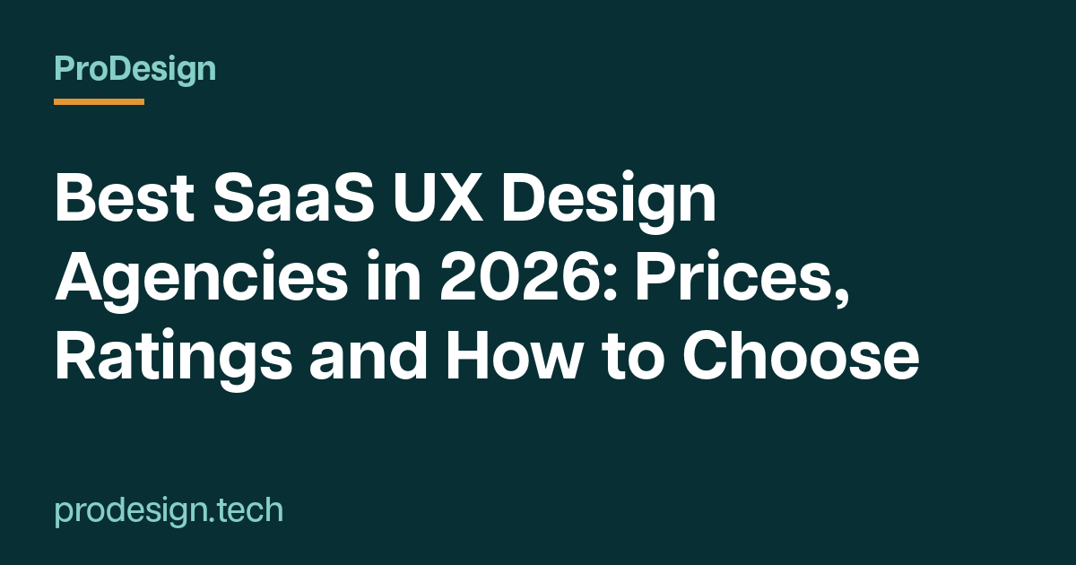 Best SaaS UX Design Agencies in 2026: Prices, Ratings and How to Choose