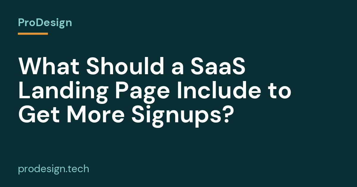 What Should a SaaS Landing Page Include to Get More Signups?